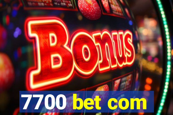 7700 bet com